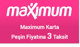 Maximum Karta Peşin Fiyatına 3 Taksit